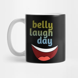 Belly laugh day Mug